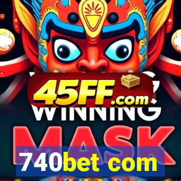 740bet com